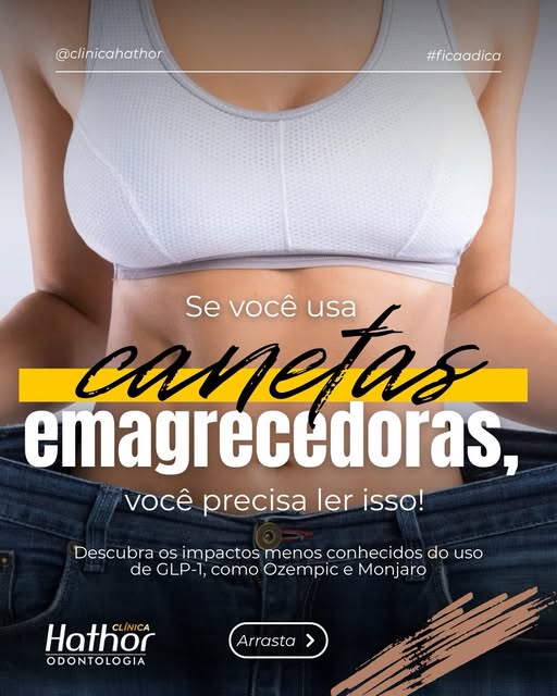 Post do Instagram @clinicahathor sobre os impactos do uso de canetas emagrecedoras (GLP-1) na saúde bucal